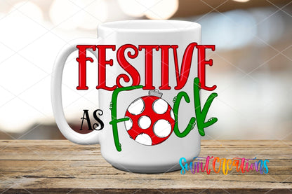 Festive As F*ck UV DTF transfer on a white ceramic coffee mug
