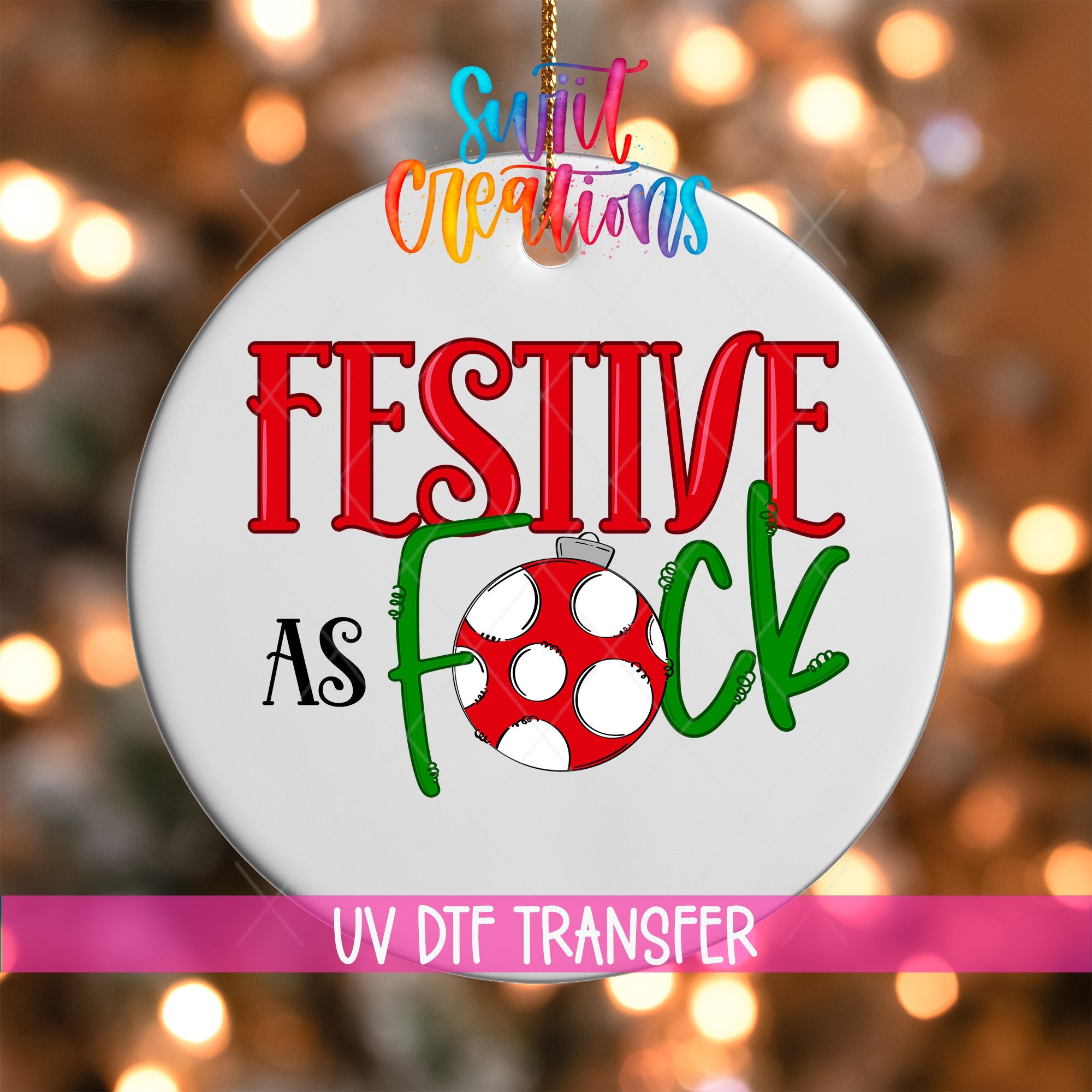 Festive As F*ck Christmas UV DTF Ornament Transfer | O-1693 - Swiit Creations