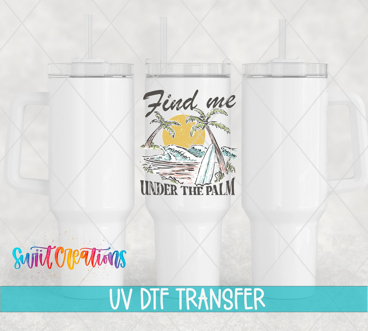Find Me Under the Palm UV DTF transfer on white 40 oz tumblers