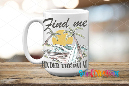 Find Me Under the Palm UV DTF transfer on a white ceramic coffee mug