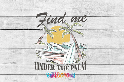 Find Me Under the Palm UV DTF transfer artwork on a white wood background