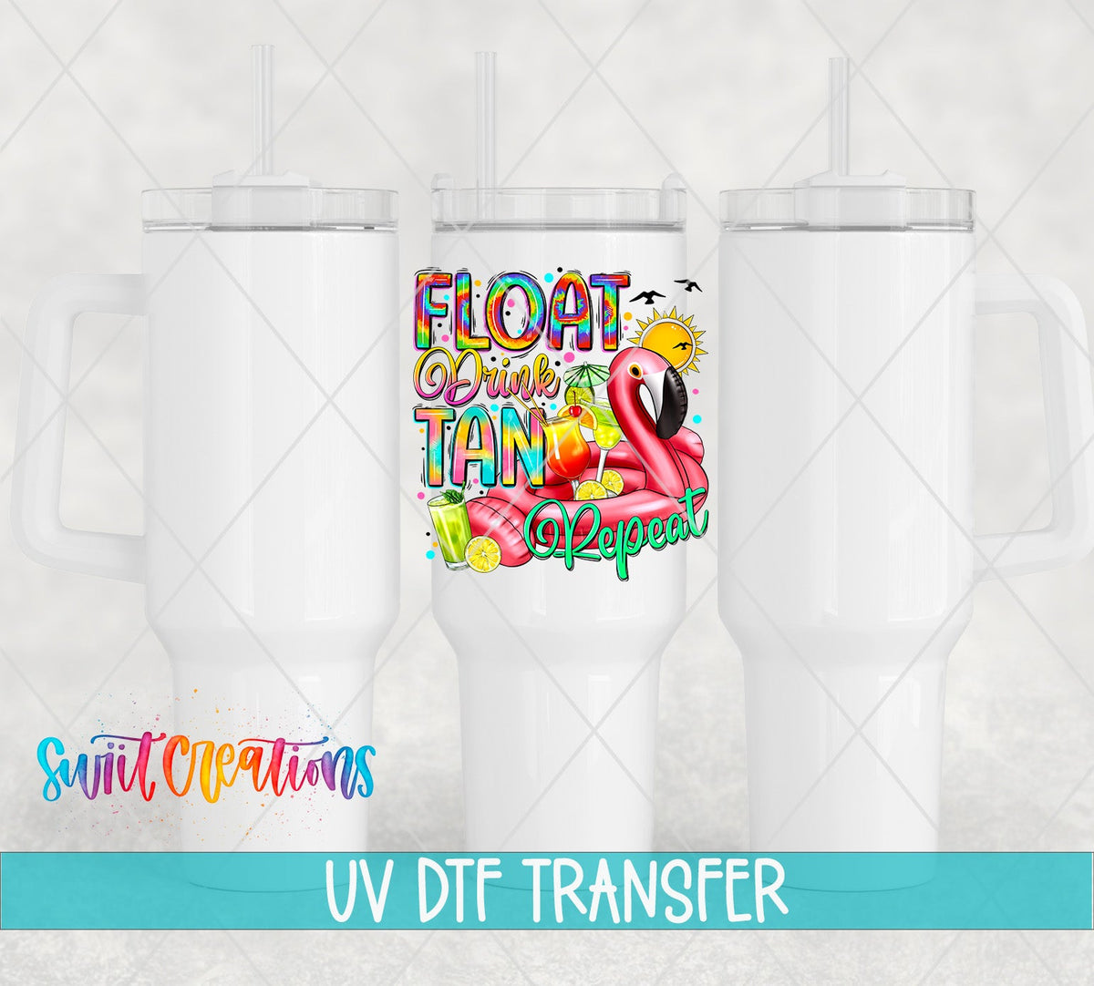 Float Drink Tan Repeat UV DTF transfer on white 40 oz tumblers