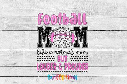 Football Mom louder and prouder UV DTF transfer artwork on a white wood background