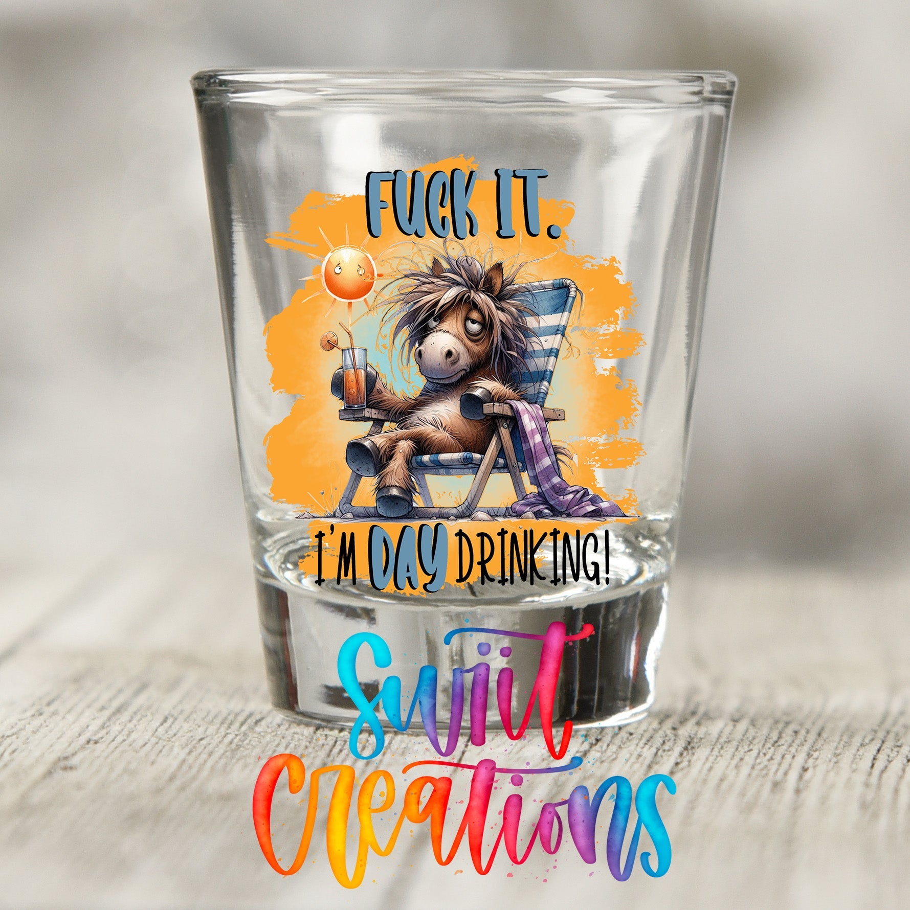 Fuck It I'm Day Drinking UV DTF Shot Glass Transfer | SG986 - Swiit Creations