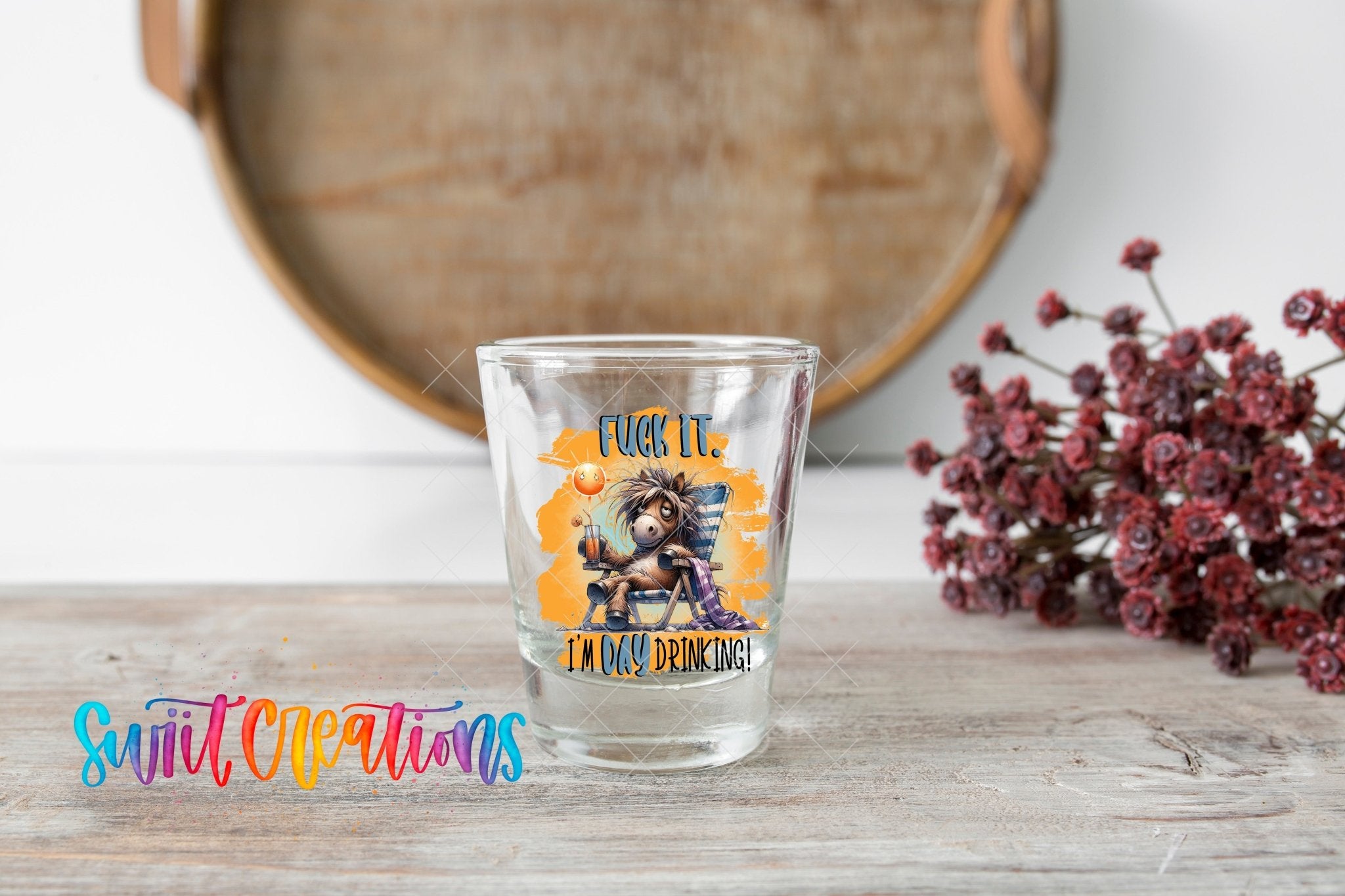 Fuck It I'm Day Drinking UV DTF Shot Glass Transfer | SG986 - Swiit Creations