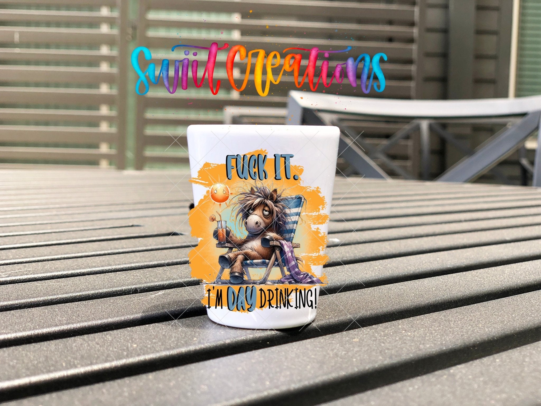 Fuck It I'm Day Drinking UV DTF Shot Glass Transfer | SG986 - Swiit Creations