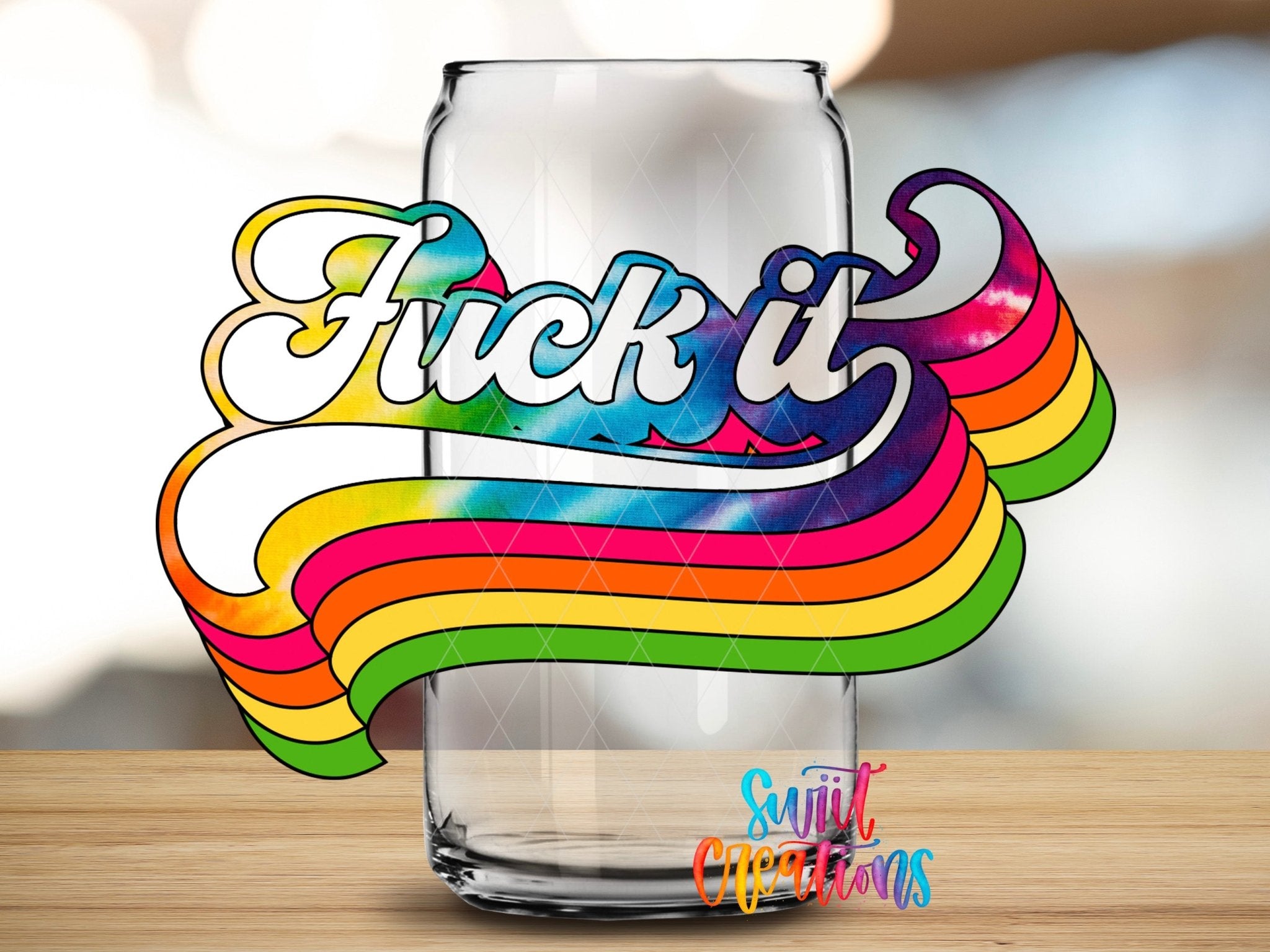 Fuck It Retro Rainbow UV DTF Decal | Sarcastic Adult Humor Tumbler Decal | UV319 - Swiit Creations
