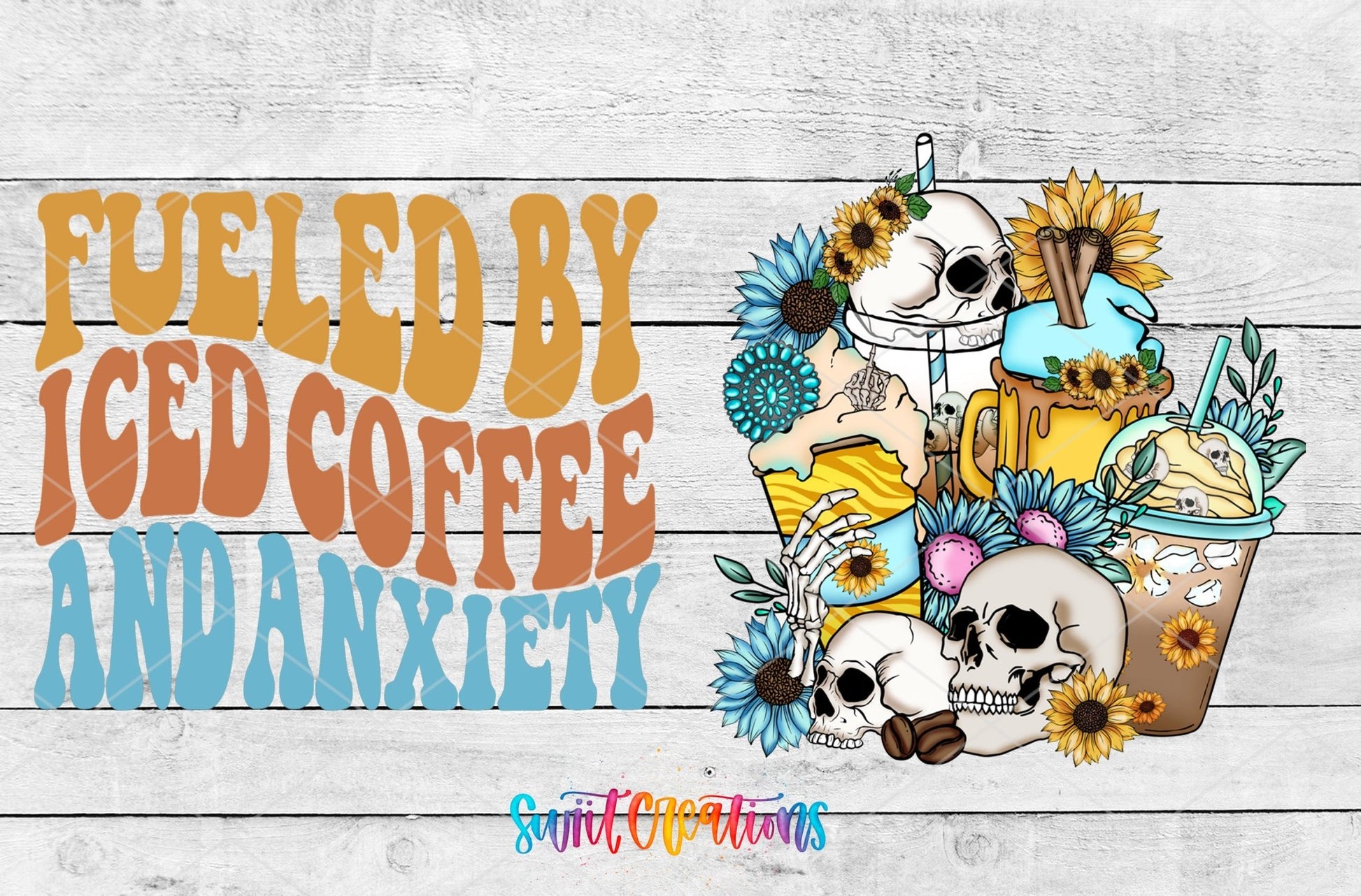 Fueled By Iced Coffee And Anxiety UV DTF Transfer Tumbler Wrap | Skull Floral Coffee | DTF211 - Swiit Creations
