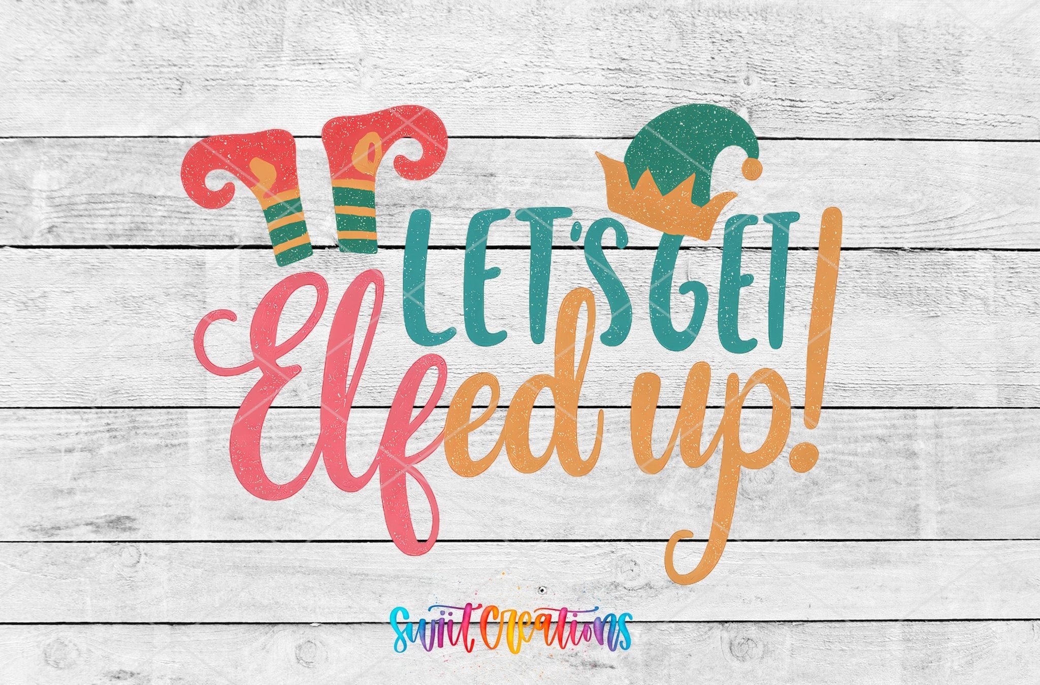 Let’s Get Elfed Up UV DTF transfer shown as a full artwork preview from Swiit Creations