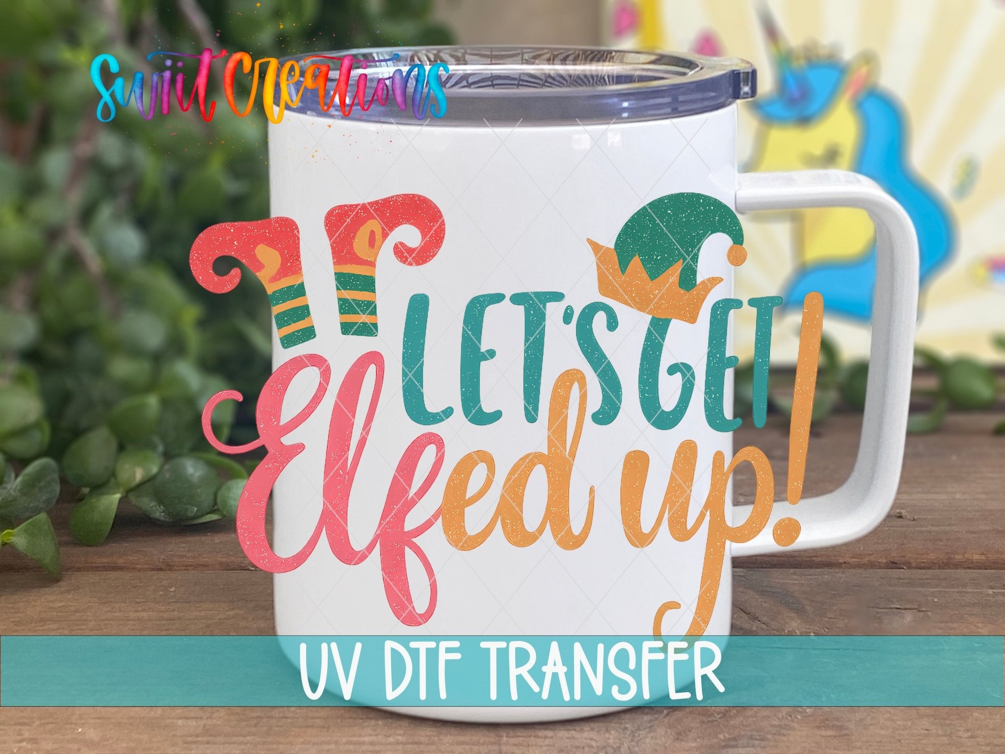 Let’s Get Elfed Up UV DTF transfer displayed on a white coffee mug from Swiit Creations
