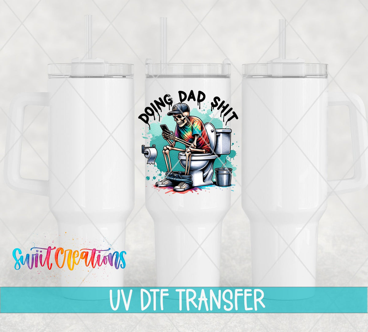 Doing Dad Sh*t UV DTF transfer on white 40 oz tumblers