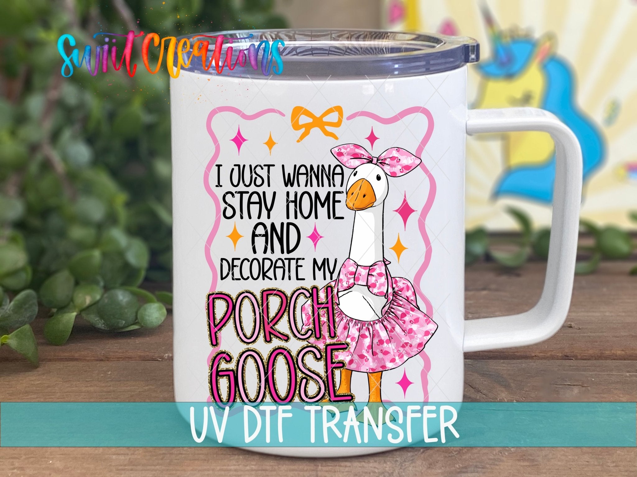 Funny Porch Goose Stay Home UV DTF transfer displayed on a white coffee mug from Swiit Creations