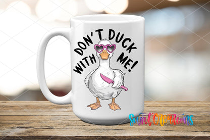 Don't Duck With Me UV DTF transfer on a white ceramic coffee mug