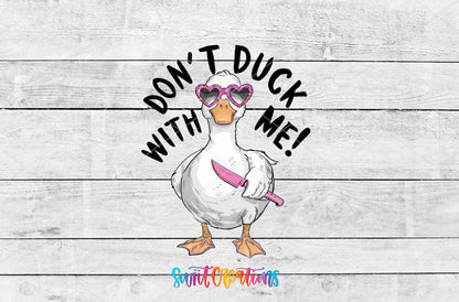 Don't Duck With Me UV DTF transfer artwork on a white wood background
