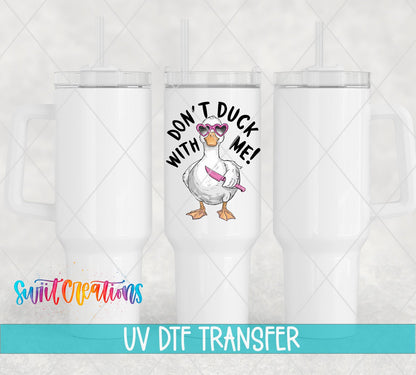 Don't Duck With Me UV DTF transfer on white 40 oz tumblers