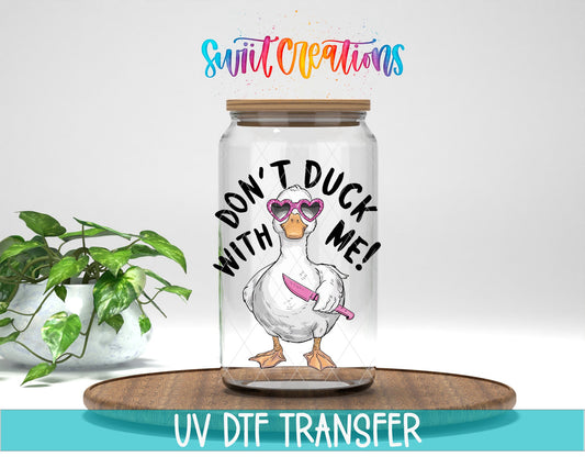 Funny Sarcastic Don't Duck With Me UV DTF Cup Decal | UV944 - Swiit Creations