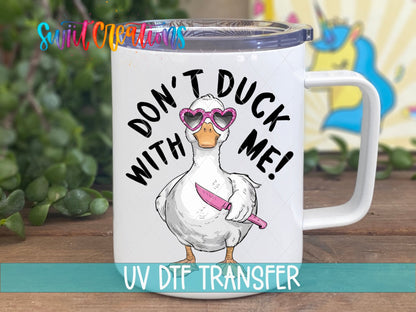 Don't Duck With Me UV DTF transfer on a white stainless steel mug with a lid