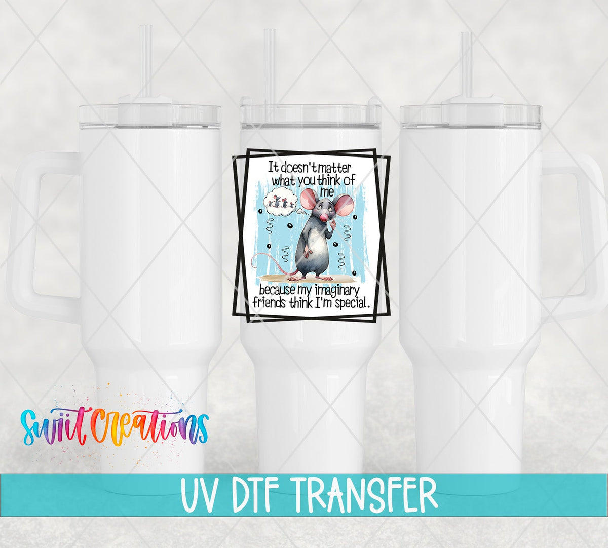 My Imaginary Friends Think I'm Special UV DTF transfer on white 40 oz tumblers