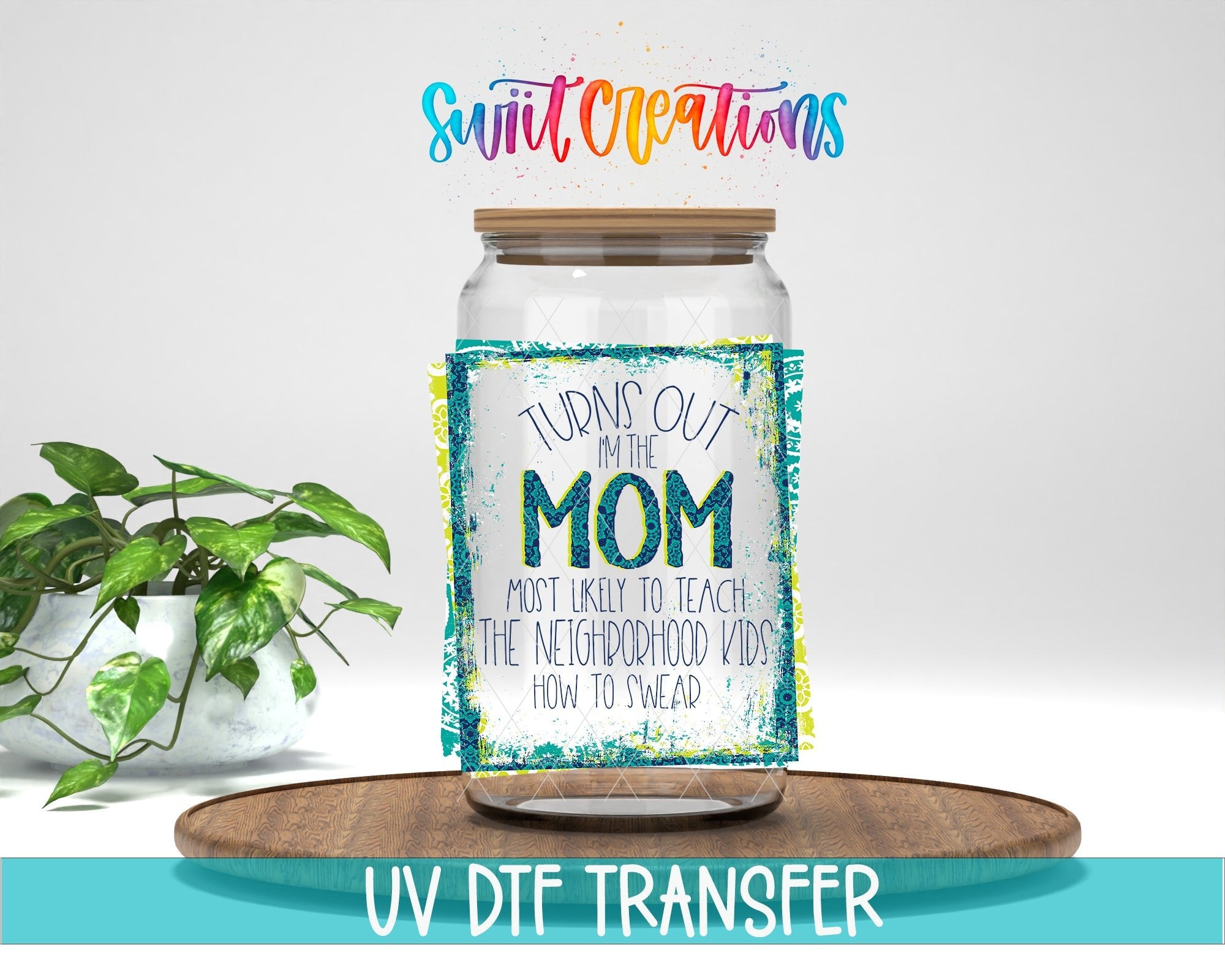 Funny Turns Out I'm That Mom UV DTF Cup Decal | UV324 - Swiit Creations