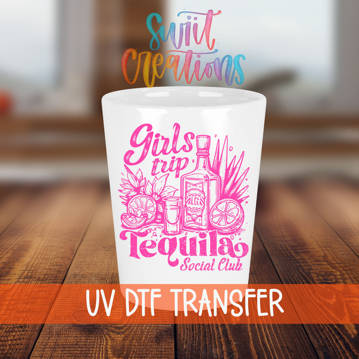 Girls Trip Tequila shot glass transfer on a white shot glass on a wooden table