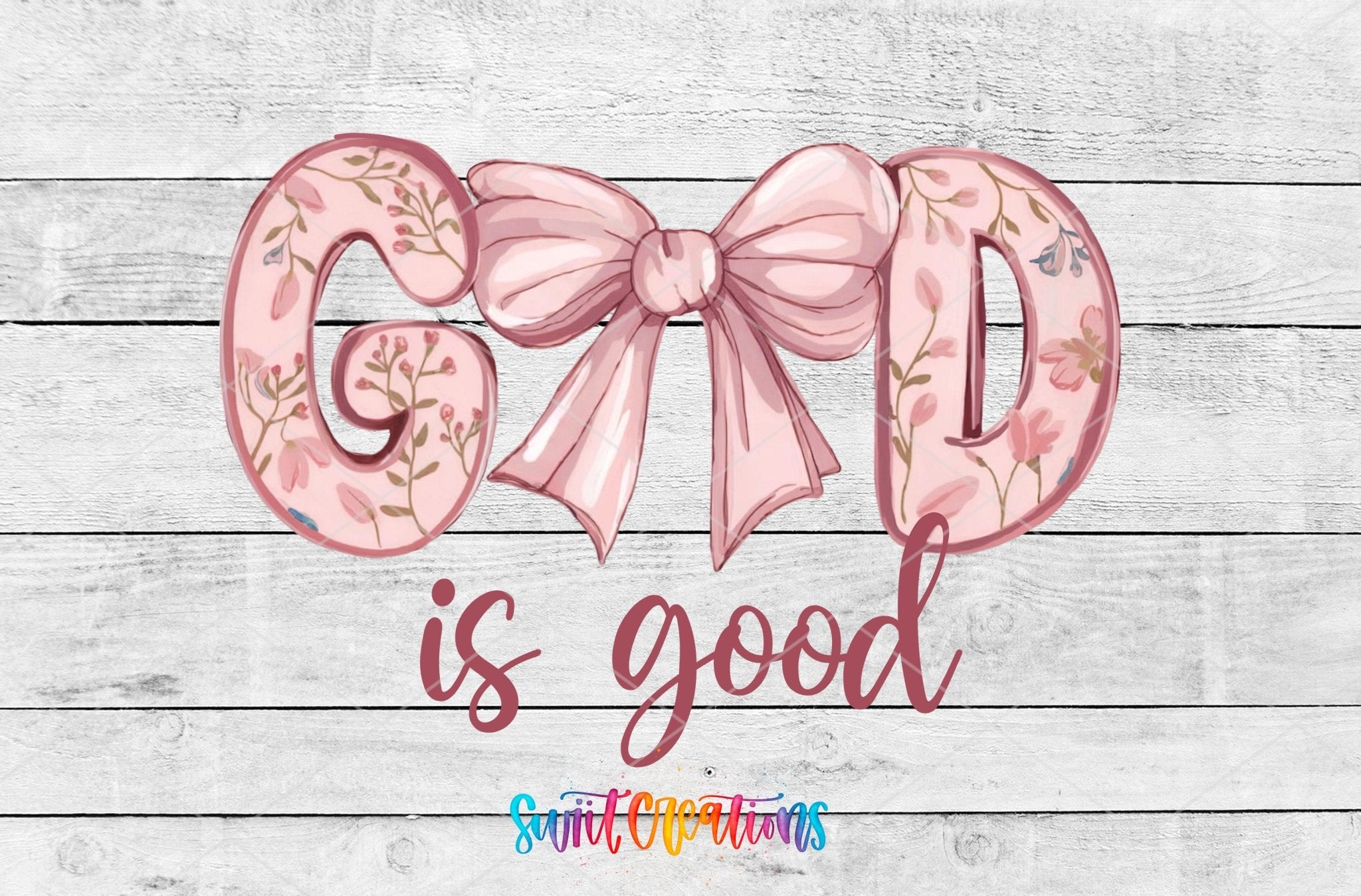 God Is Good Floral Bow UV DTF transfer shown as a full artwork preview from Swiit Creations