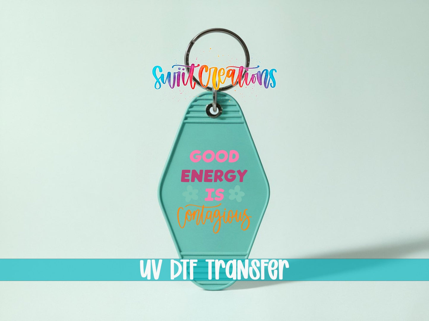 Good Energy Is Contagious Motel Keychain UV DTF Transfer | Positive Quote Decal | MK2060 - Swiit Creations