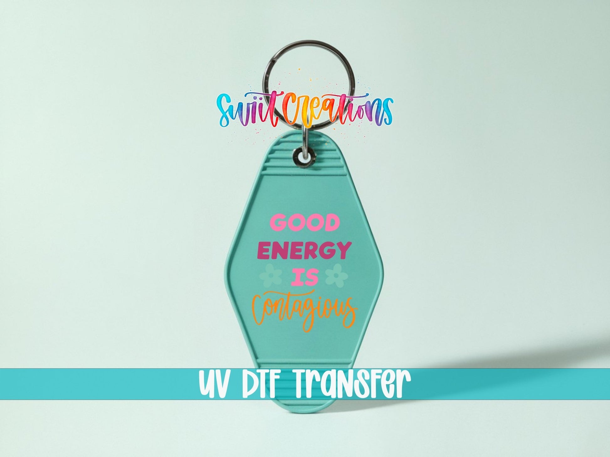 Good Energy Is Contagious Motel Keychain UV DTF Transfer | Positive Quote Decal | MK2060 - Swiit Creations