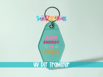 Good Energy Is Contagious Motel Keychain UV DTF Transfer | Positive Quote Decal | MK2060 - Swiit Creations