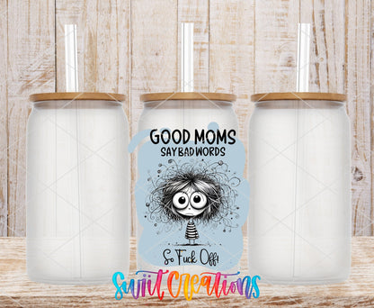 Good Moms Say Bad Words UV DTF transfer on frosted glass cans with bamboo lids