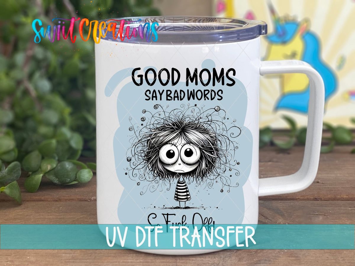 Good Moms Say Bad Words UV DTF transfer on a white stainless steel mug with a lid