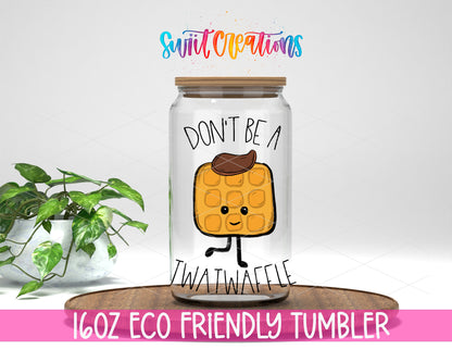 Don't Be a Twatwaffle 16 oz clear glass tumbler with bamboo lid