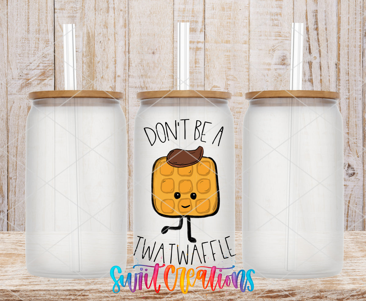 Don't Be a Twatwaffle design on frosted glass tumblers with bamboo lids and straws