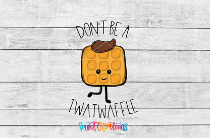 Don't Be a Twatwaffle UV DTF artwork detail for the finished tumbler