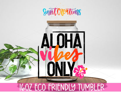 Aloha Vibes Only design on a 16 oz clear glass tumbler with bamboo lid