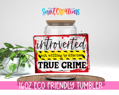 Introverted True Crime design on a 16 oz clear glass tumbler with bamboo lid