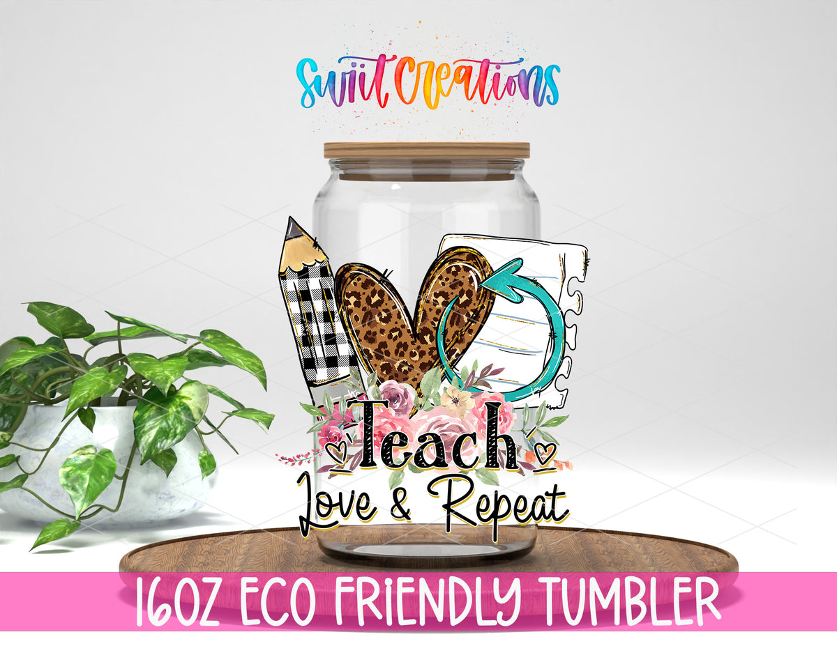 Teach Love Repeat design on a 16 oz clear glass tumbler with bamboo lid