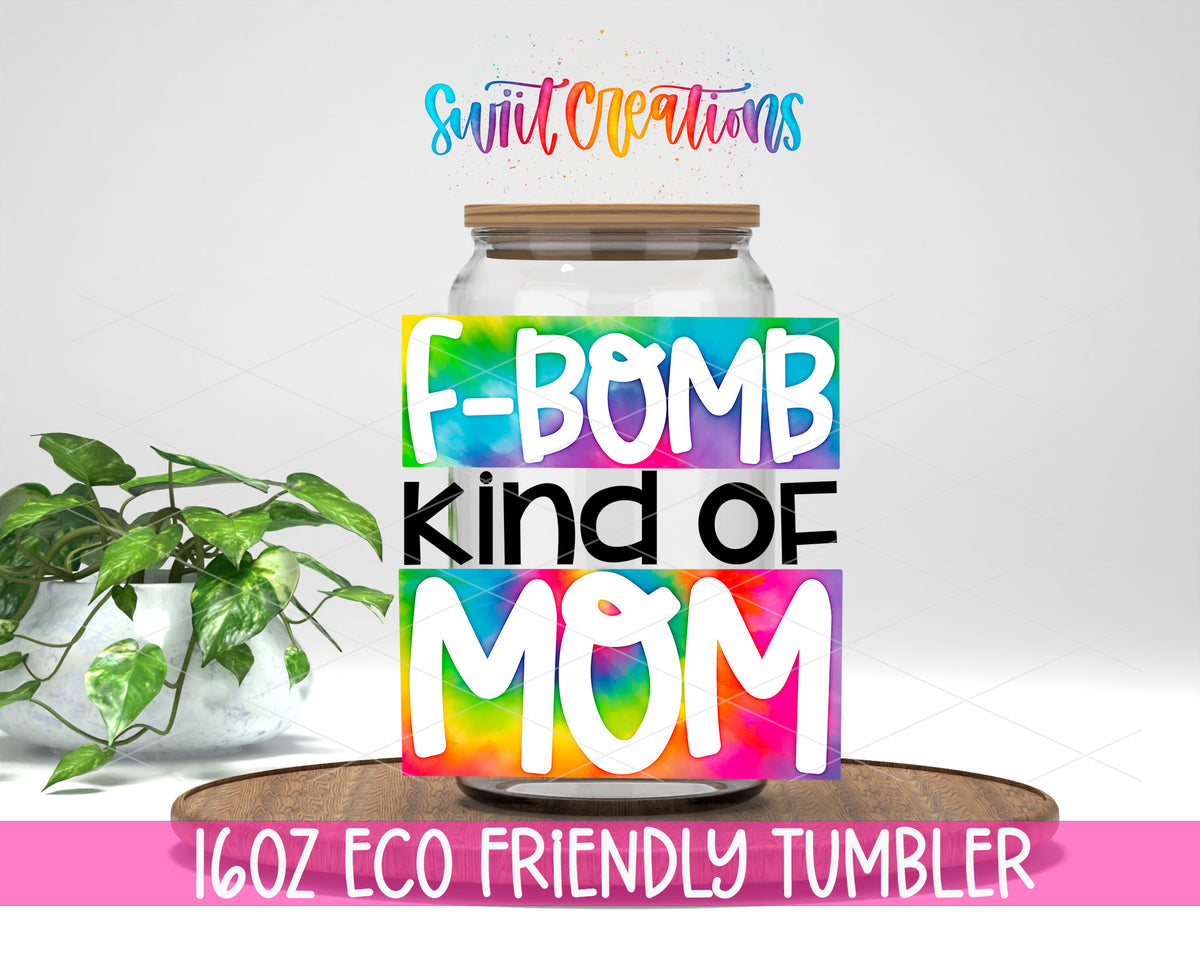 F-Bomb Kind of Mom design on a 16 oz clear glass tumbler with bamboo lid