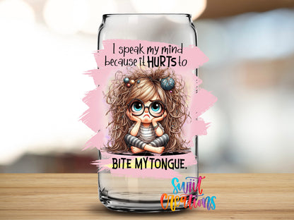 I Speak My Mind design close-up on a clear glass can tumbler