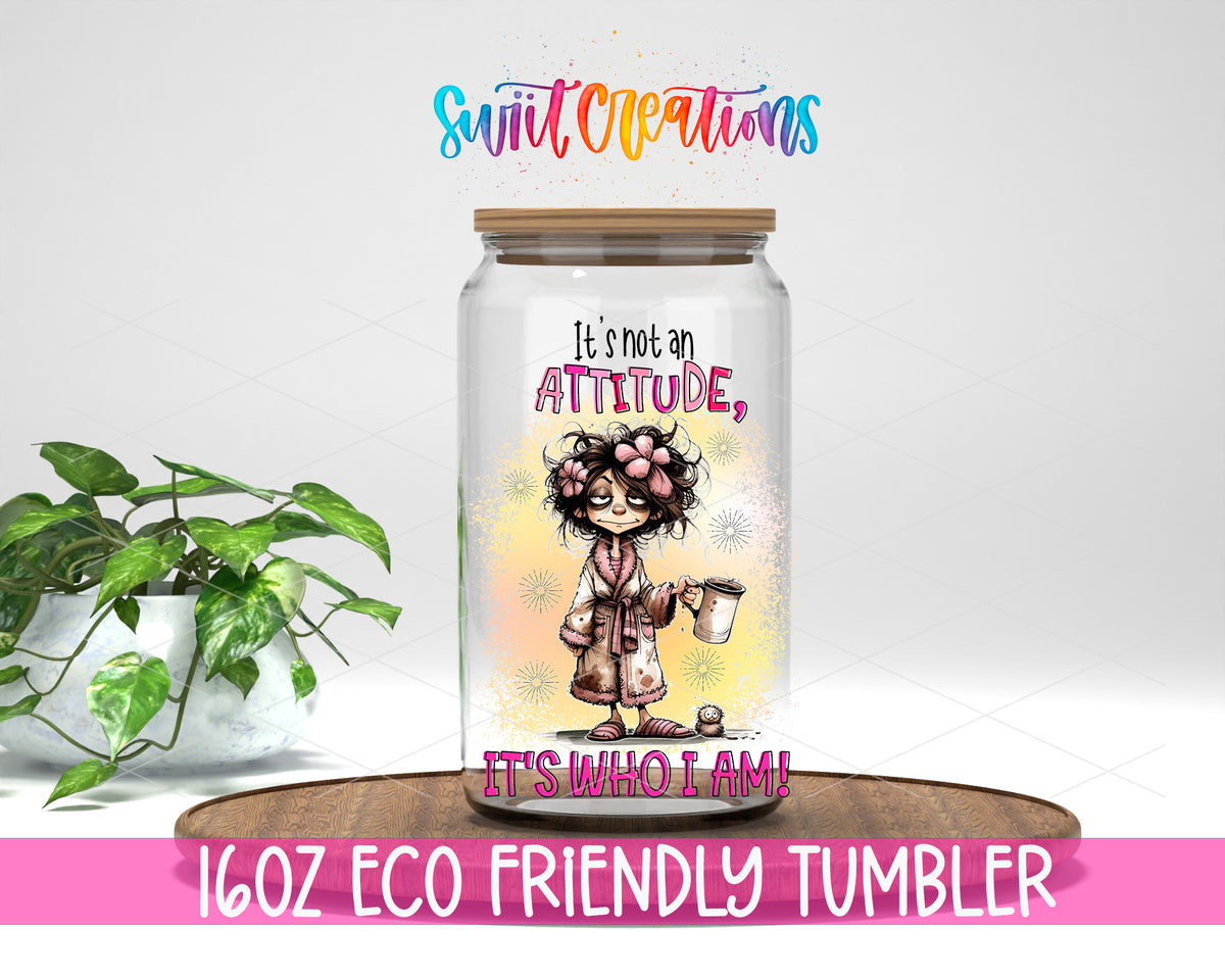 It Is Not an Attitude design on a 16 oz clear glass tumbler with bamboo lid
