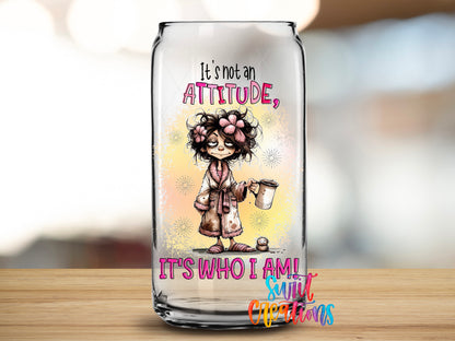 It Is Not an Attitude design close-up on a clear glass can tumbler