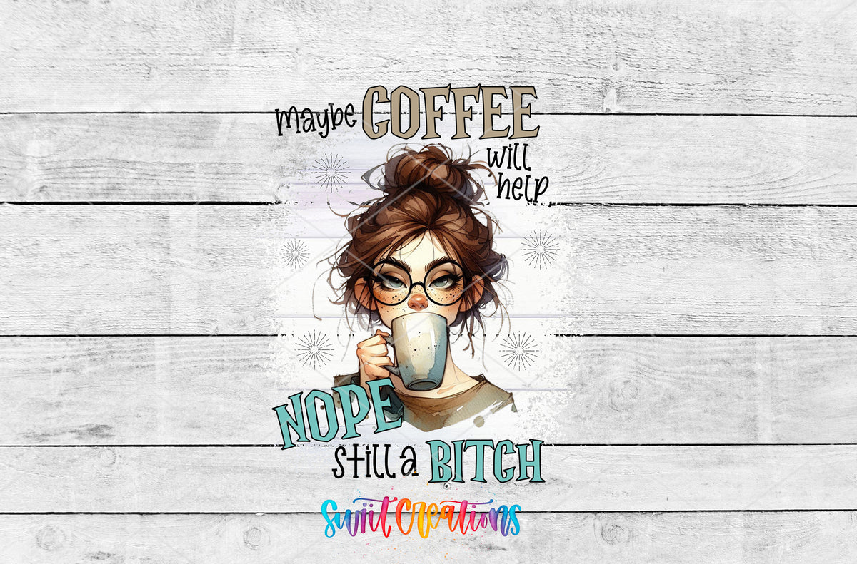 Maybe Coffee Will Help artwork detail for the finished 16 oz tumbler