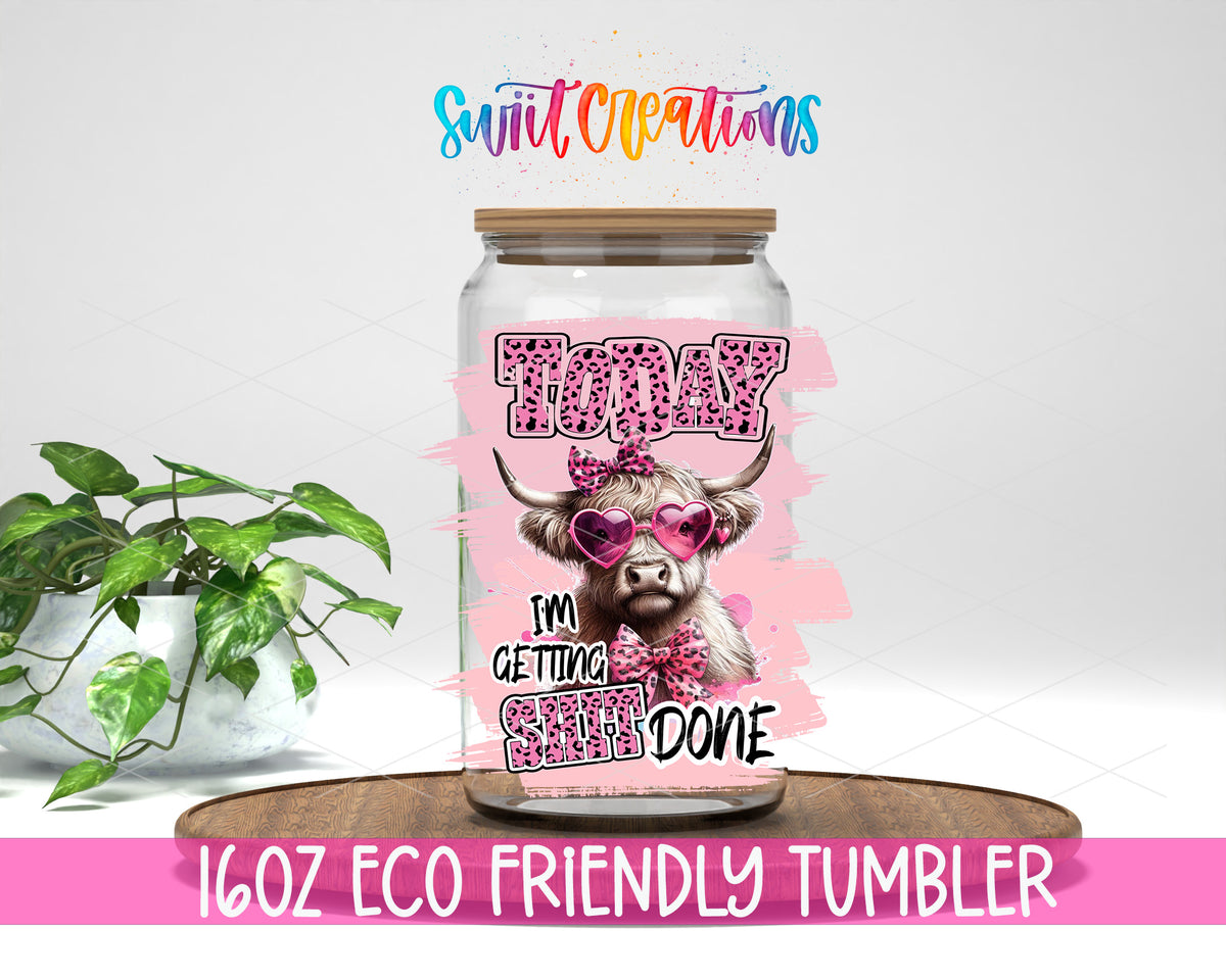 Today I Am Getting Shit Done design on a 16 oz clear glass tumbler with bamboo lid