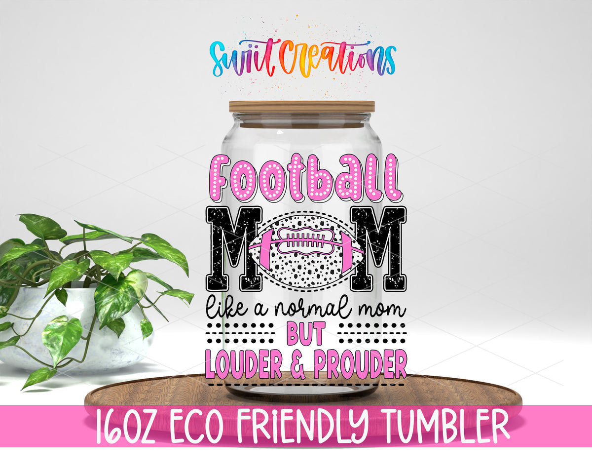 Football Mom Louder and Prouder design on a 16 oz clear glass tumbler with bamboo lid