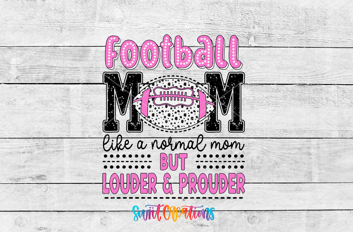 Football Mom Louder and Prouder artwork detail for the finished 16 oz tumbler