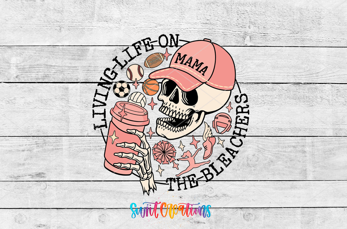 Living Life on the Bleachers Mama artwork detail for the finished 16 oz tumbler
