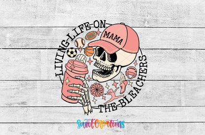 Living Life on the Bleachers Mama artwork detail for the finished 16 oz tumbler