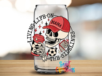 Soccer Mama Living Life on the Sidelines design close-up on a clear glass can tumbler