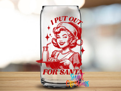 I Put Out for Santa design close-up on a clear glass can tumbler