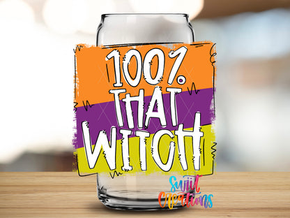100 Percent That Witch design close-up on a clear glass can tumbler