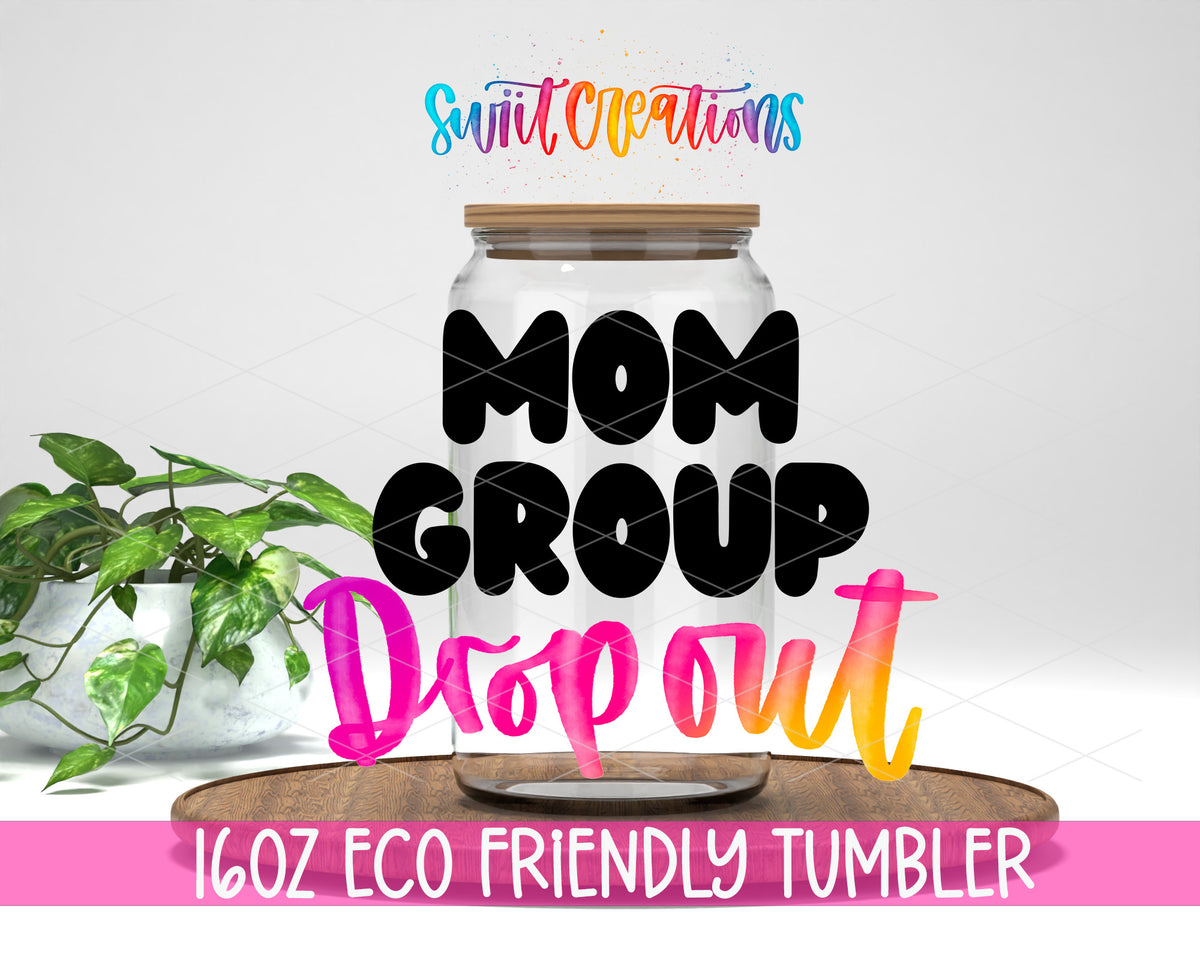 Mom Group Dropout design on a 16 oz clear glass tumbler with bamboo lid